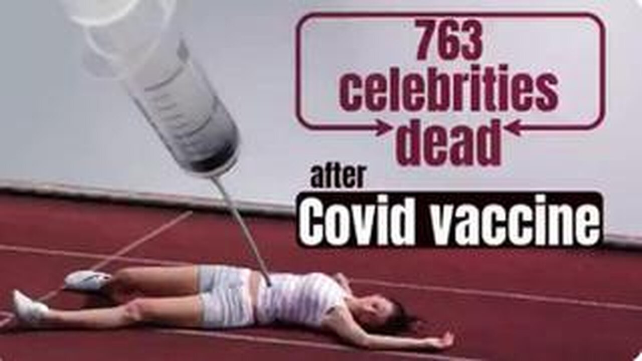 763 Celebrities Dead after Covid Vaccine