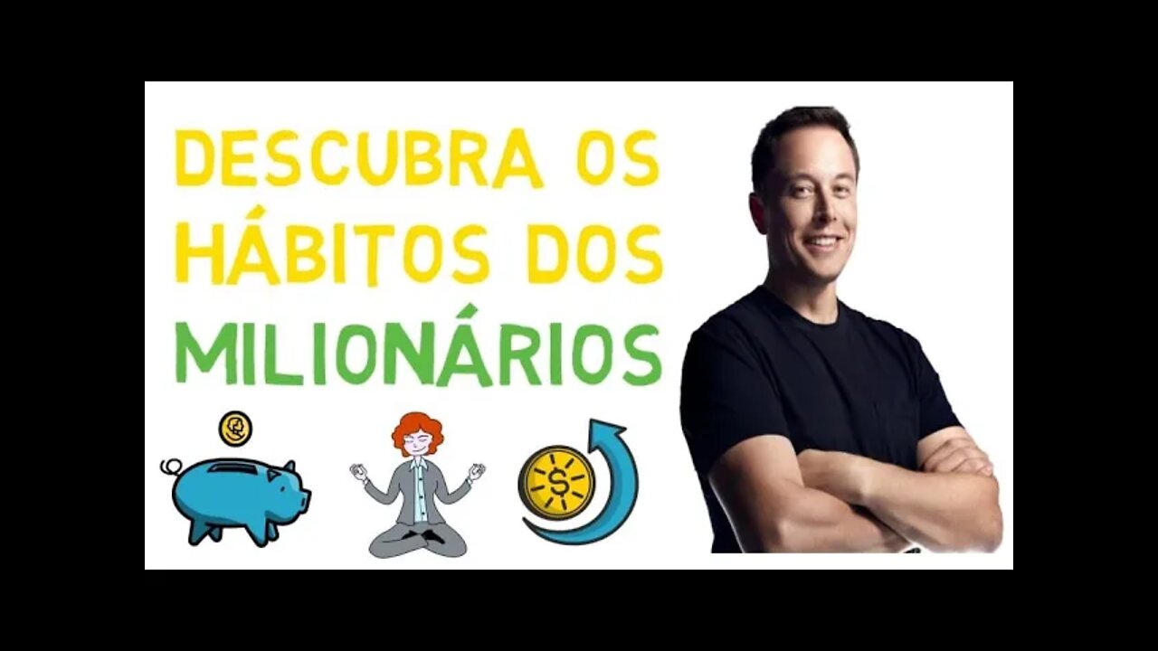 SAIBA QUAIS OS HÁBITOS DAS PESSOAS MAIS BEM-SUCEDIDAS DO MUNDO | Hábitos dos milionários de Sucesso