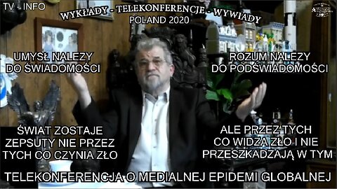 ŚWIAT ZOSTAJE ZEPSUTY NIE PRZEZ TYCH CO CZYNIĄ ZŁO, ALE PRZEZ TYCH CO WIDZI ZŁO I NIE PRZESZKADZAJĄ W TYM. TELEKONFERENCJA MEDIALNEJ EPIDEMII GLOBALNEJ.