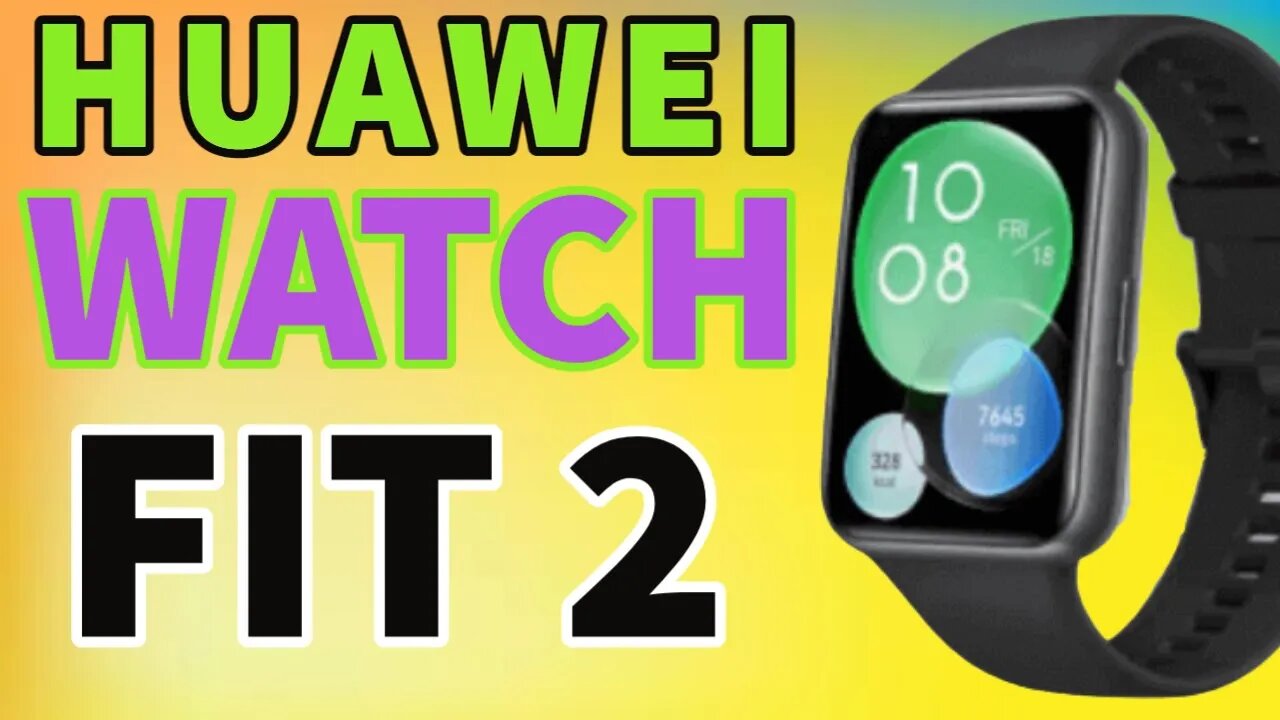 Huawei Watch Fit 2 Smart Watch pk Huawei Band 7