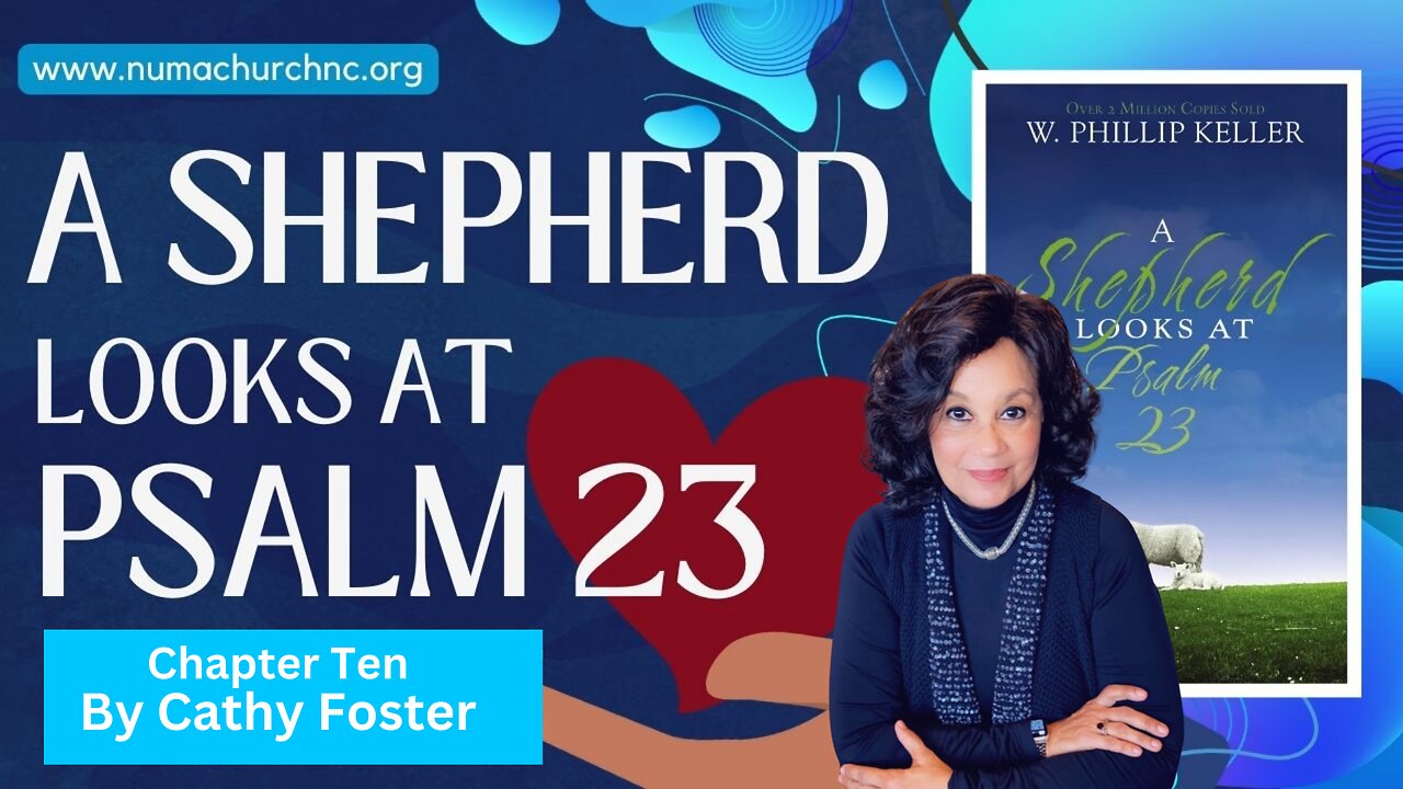 A Shepherd Looks At Psalms 23 | Chapter 10 | Cathy Foster | NUMA Church NC