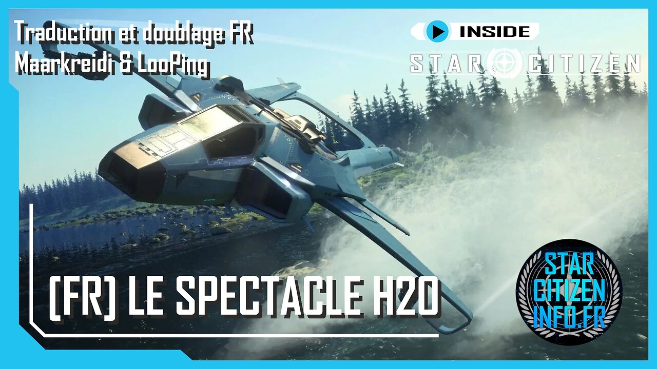 [FR] Inside Star Citizen - Le spectacle H2O