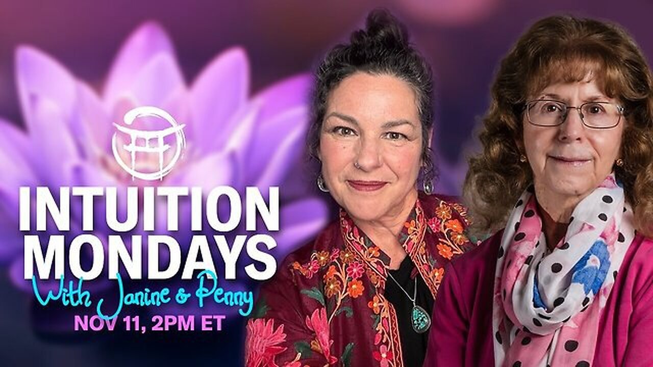 🪷 INTUITION MONDAYS with JANINE & PENNY - NOV 11