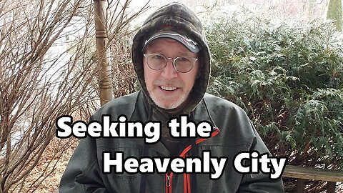 Seeking the Heavenly City: Hebrews 13