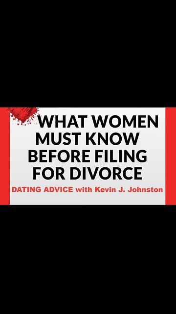 What Women MUST KNOW Before They Divorce Their Husbands - Dating Advice with Kevin J Johnston