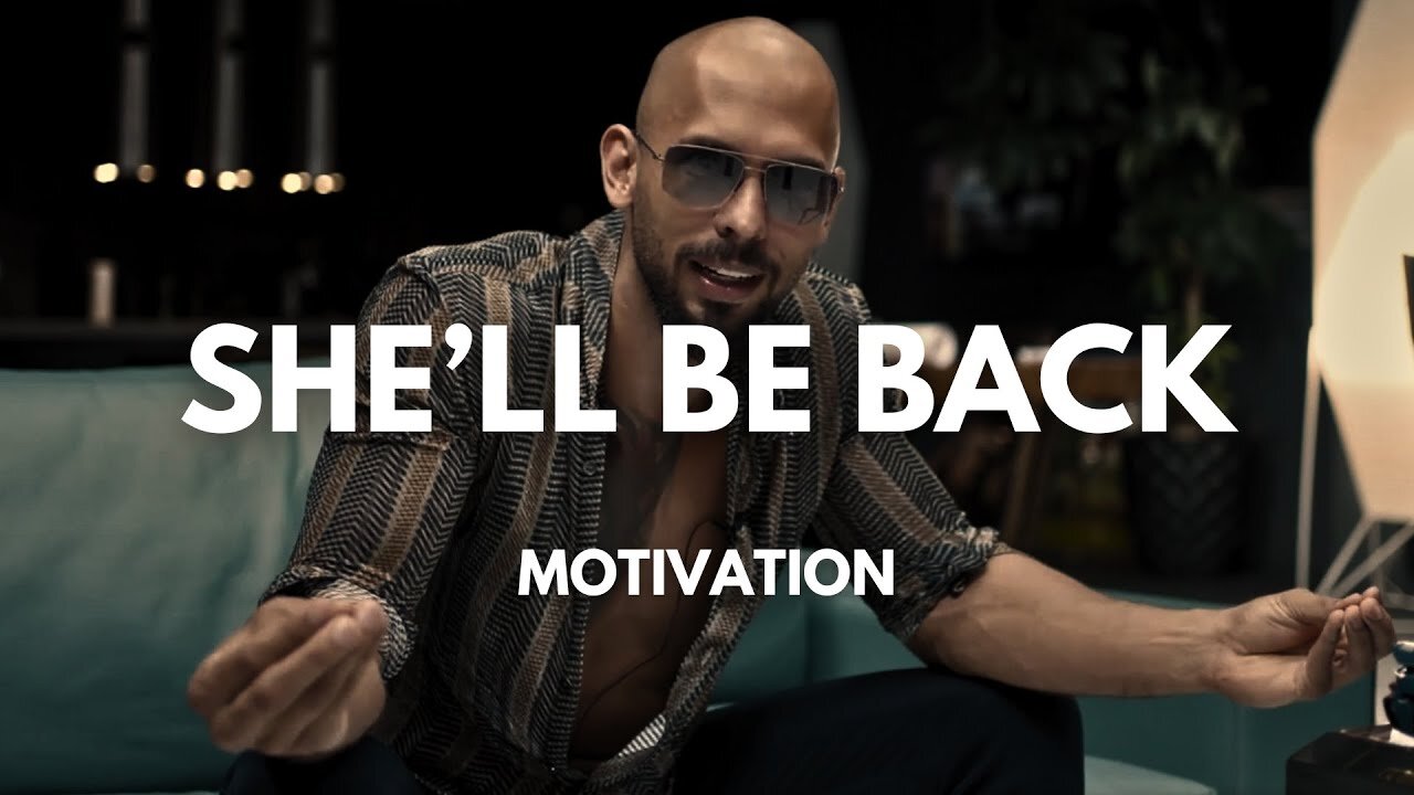 Andrew Tate Become The Man She Regrets Leaving Masculine Motivational Advice On Heartbreak