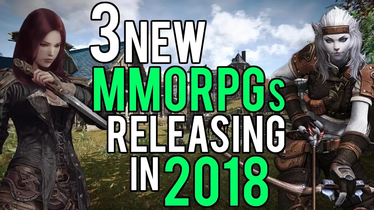 3 New MMORPGs That Will Release In 2018