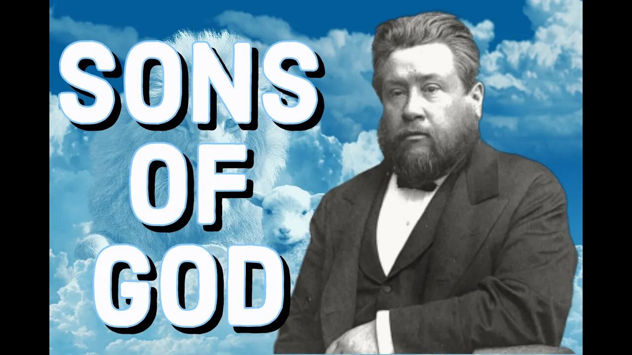 The Sons of God - Charles Spurgeon Sermon (C.H. Spurgeon) | Christian Audiobook - Sonship