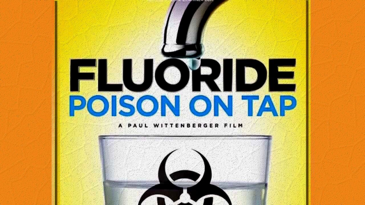 Documentary: Fluoride 'Poison On Tap'