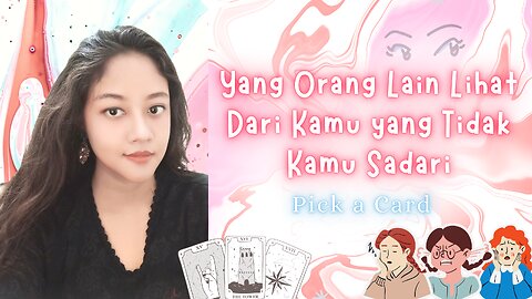 Pilih Kartu | Yang Orang Lain Perhatikan Dari Kamu Tapi Tidak Kamu Sadari