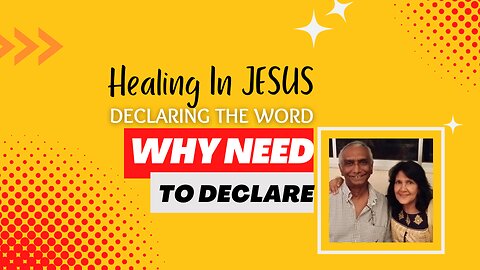 Healing In JESUS - Declaring The WORD - Why we need to declare