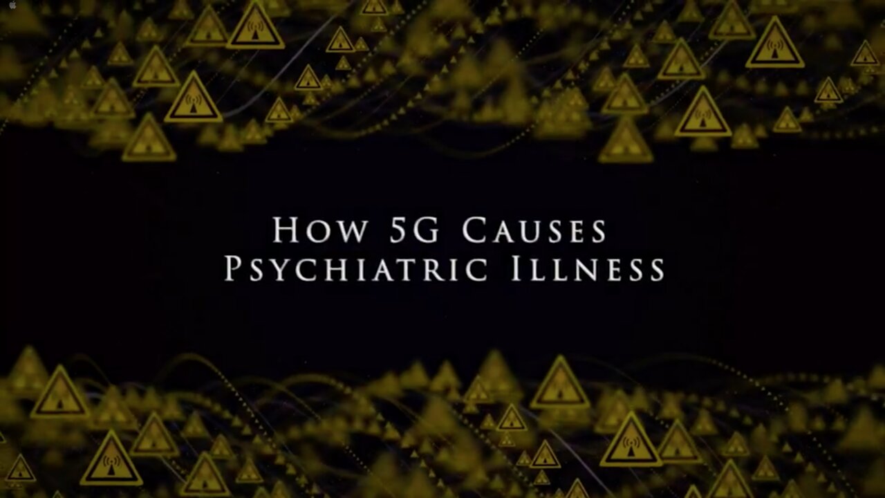 How 5G Causes Psychiatric Illness (Health Ranger Report)