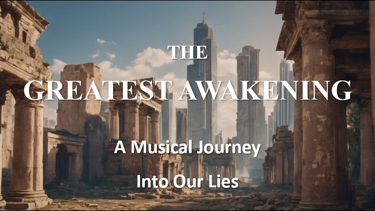 The Greatest Awakening - A Musical Journey Into Our Lies