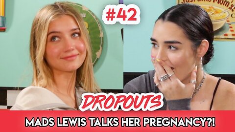 Mads Lewis talks about her pregnancy | Dropouts Podcast | Ep. 42