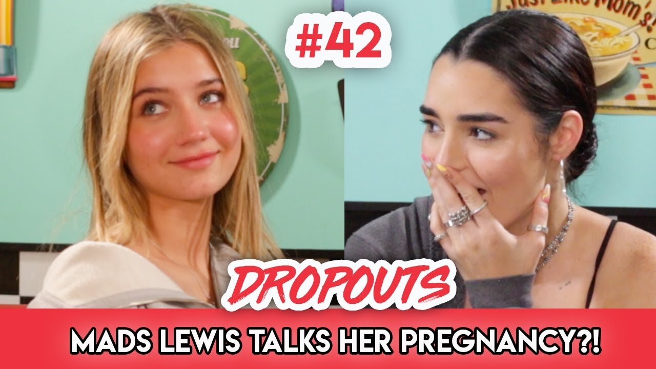 Mads Lewis talks about her pregnancy | Dropouts Podcast | Ep. 42