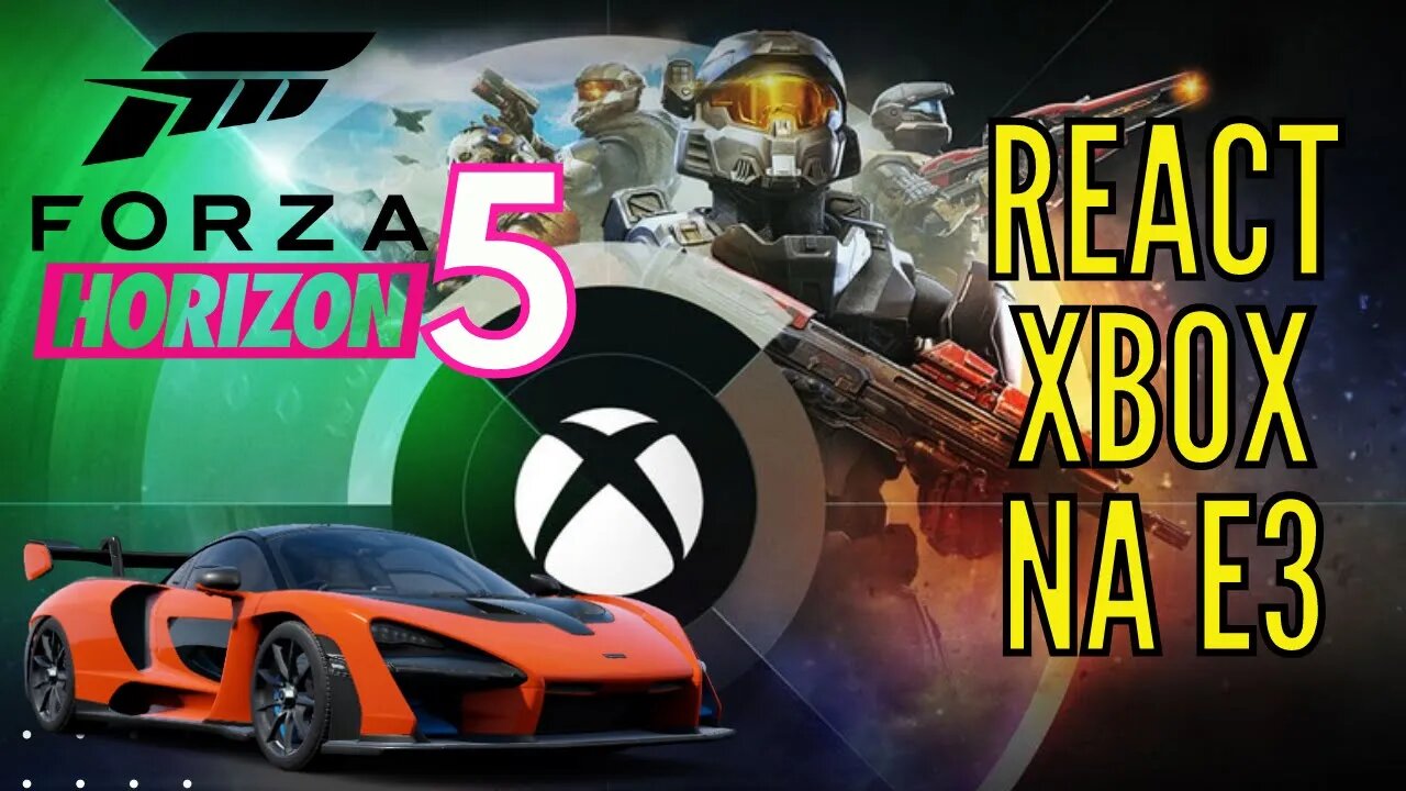 Reagindo ao Evento da Microsoft na E3, Muitas Novidades, Forza Horizon 5, REDFALL, Among Us e mais