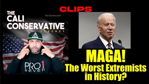 MAGA are the WORST Extremists in History?