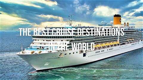 The Best Cruise Destinations in the World (2023)