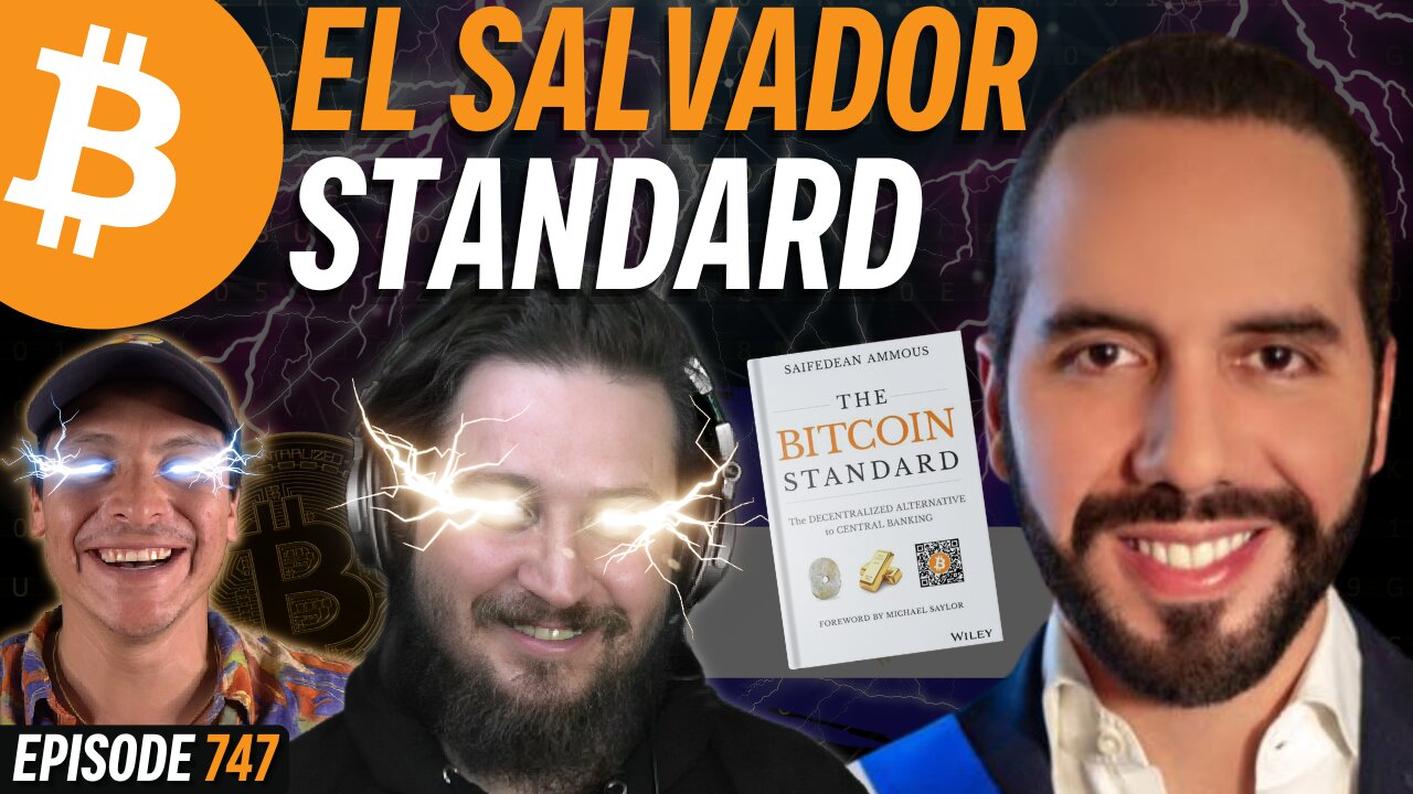 BREAKING: El Salvador Fully Embraces a Bitcoin Standard | EP 747