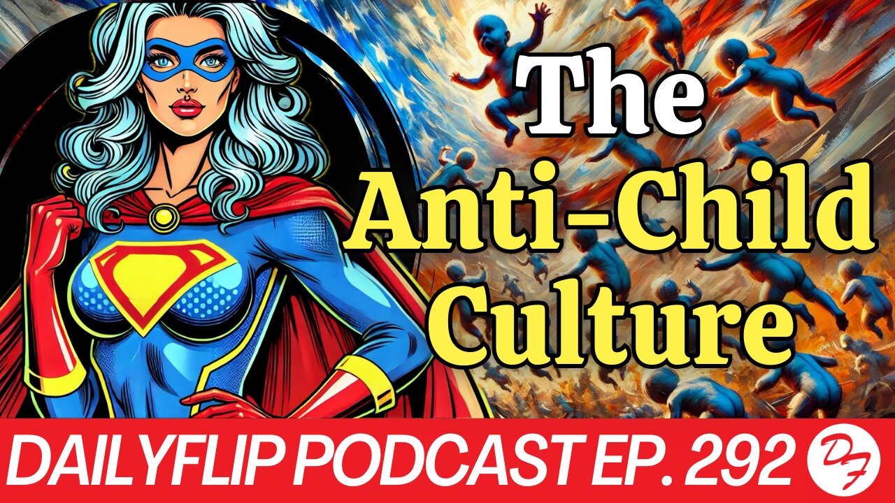 Birth Rates Are Declining: Is The Shift Permanent - DailyFlip Podcast Ep. 292 - 7/24/24