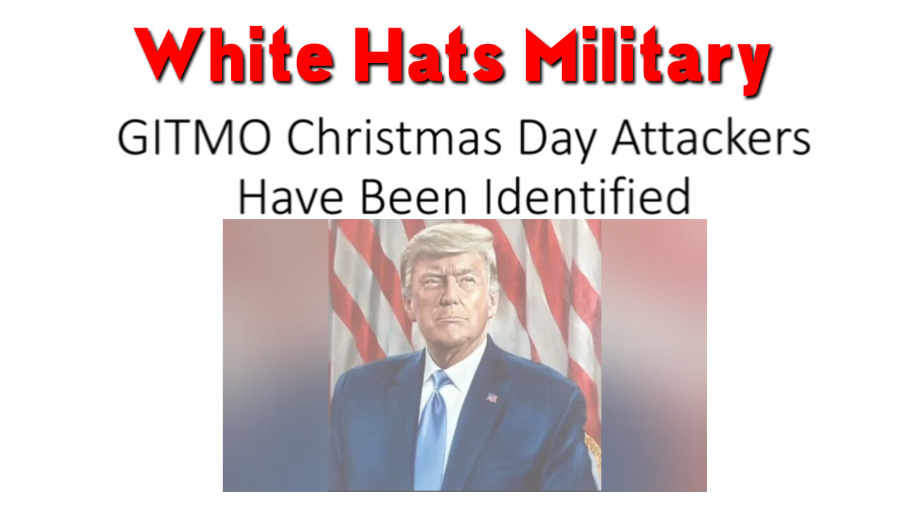 White Hats Military > GITMO: Christmas Day Attackers have been Identified.