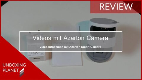 Videos mit Azarton Smart Camera Teil 3 - Unboxing Planet