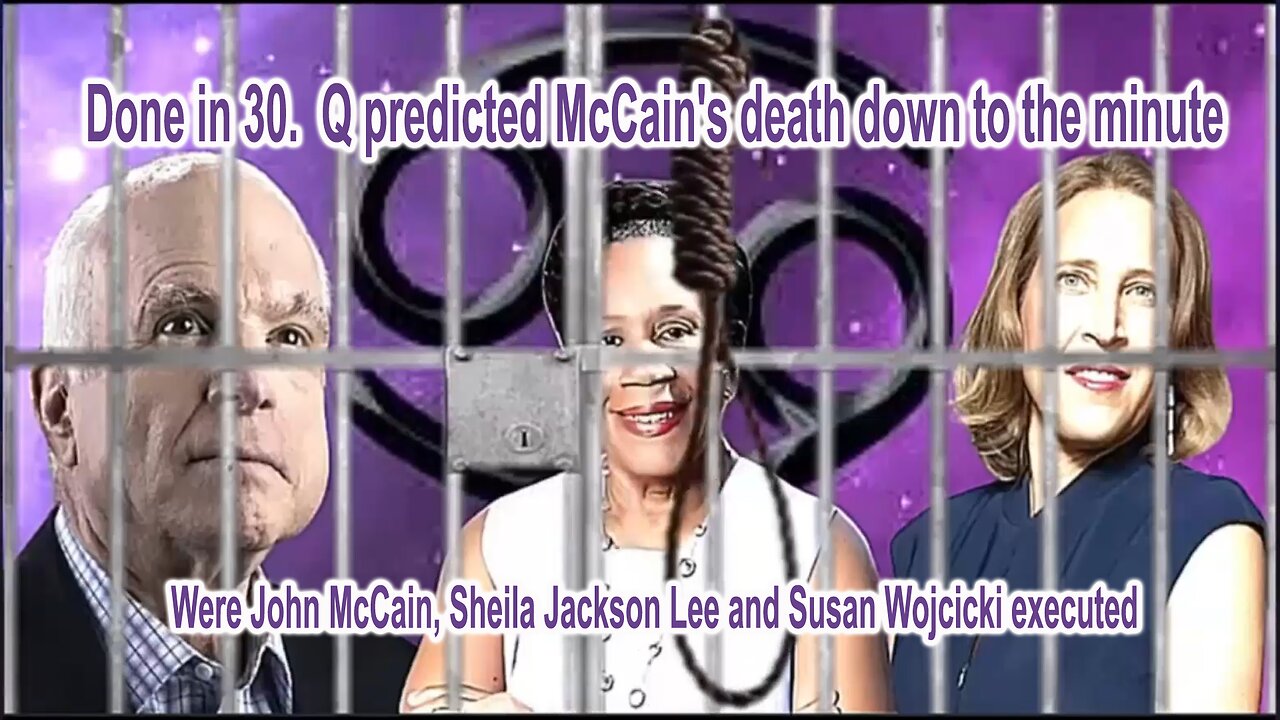 Done in 30. Q predicted McCain's death down to the minute