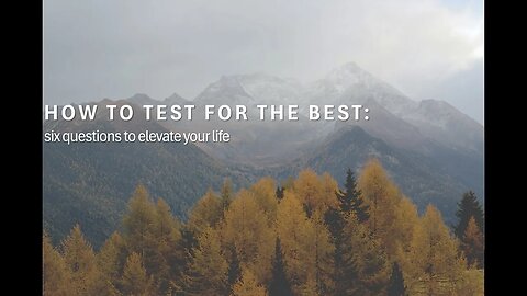 10-4-23 "How To Test For The Best: Six Questions That Will Elevate The Choices You Make", Phil. 4