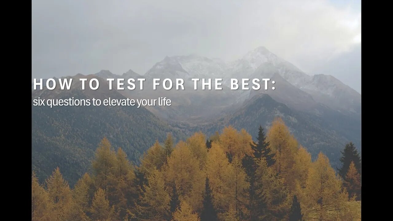 10-4-23 "How To Test For The Best: Six Questions That Will Elevate The Choices You Make", Phil. 4