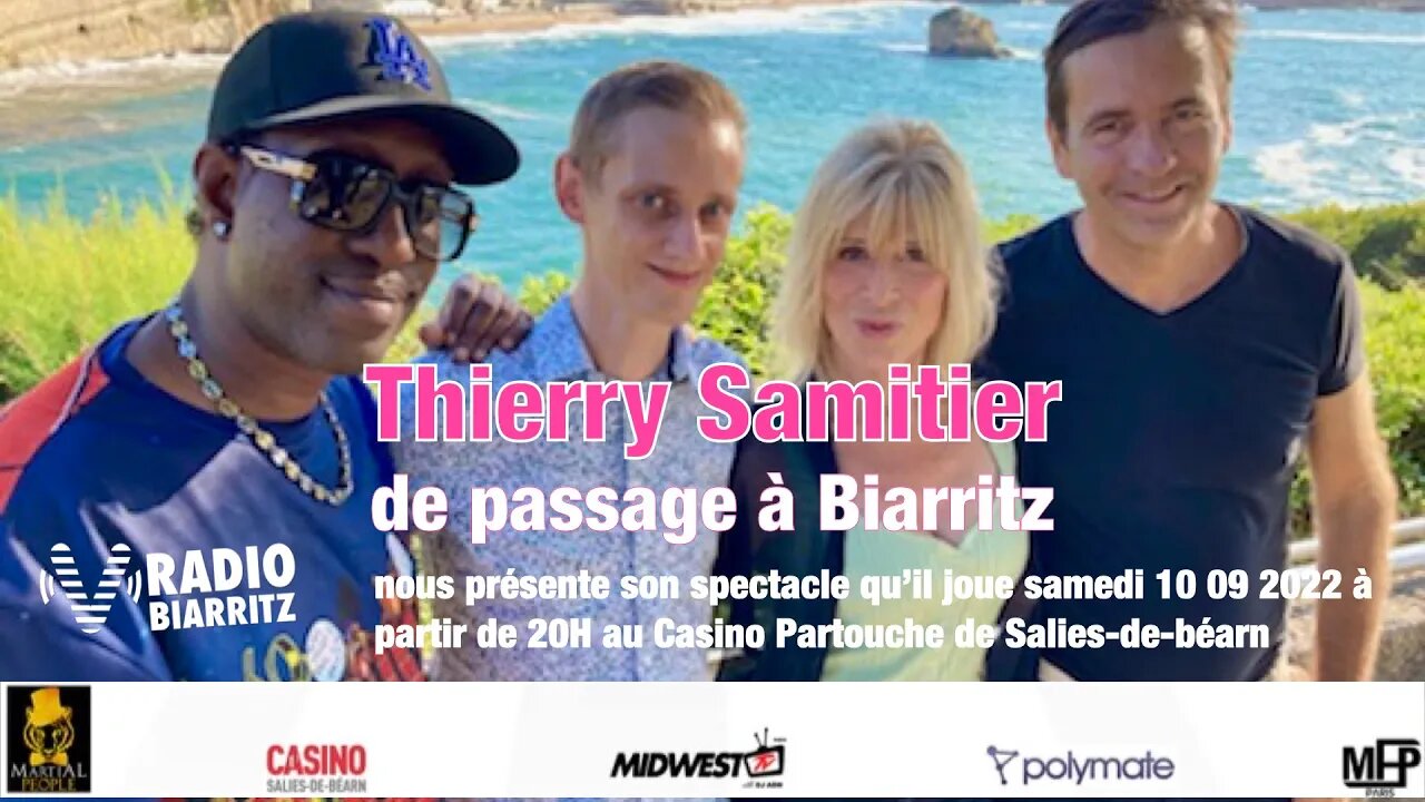 Thierry Samitier de passage à Biarritz - son spectacle à Salies de Béarn du samedi 10 09 2022