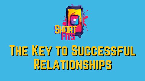 The Key to Successful Relationships