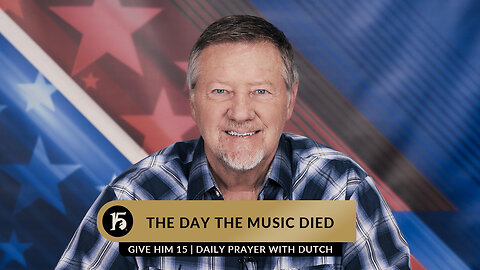 The Day The Music Died | Give Him 15: Daily Prayer with Dutch | April 19, 2023