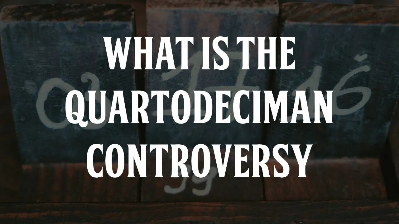 What is the Quartodeciman Controversy?