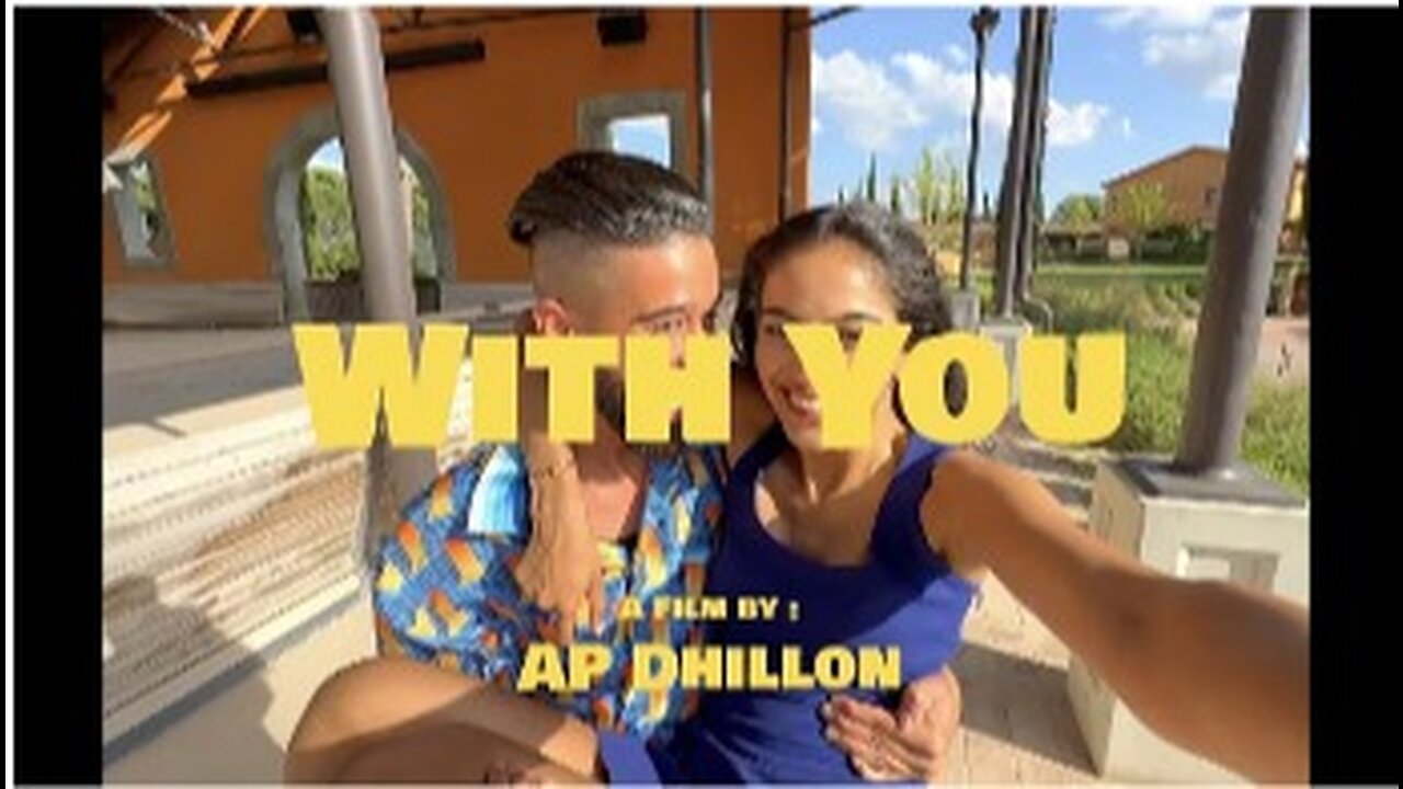 With You - AP Dhillon (Official Music Video)