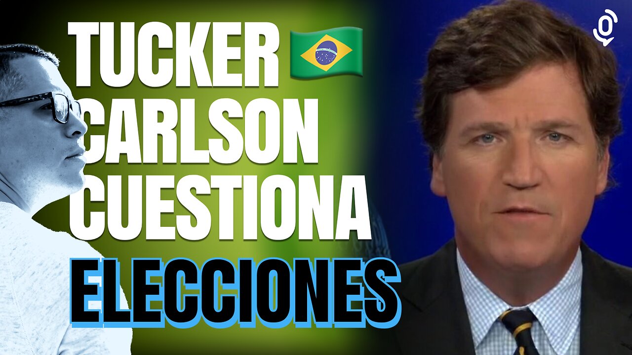 😡 Tucker Carlson cuestiona los resultados electorales de Brasil