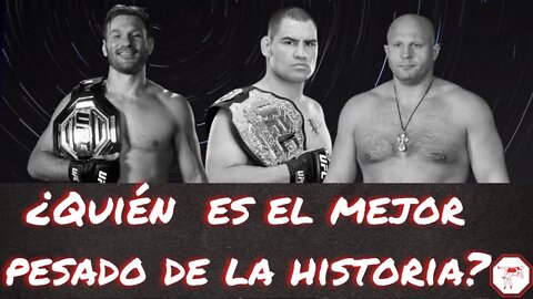 ¿Quién es el mejor pesado de la historia del MMA?