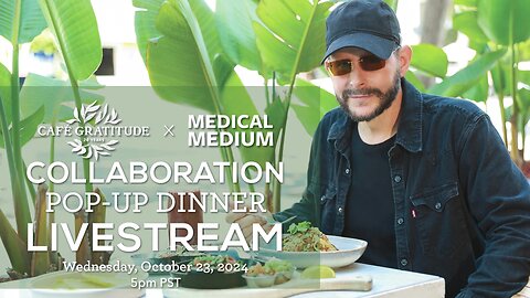 Day 3 Medical Medium x Cafe Gratitude Collaboration Pop-Up Dinner Livestream