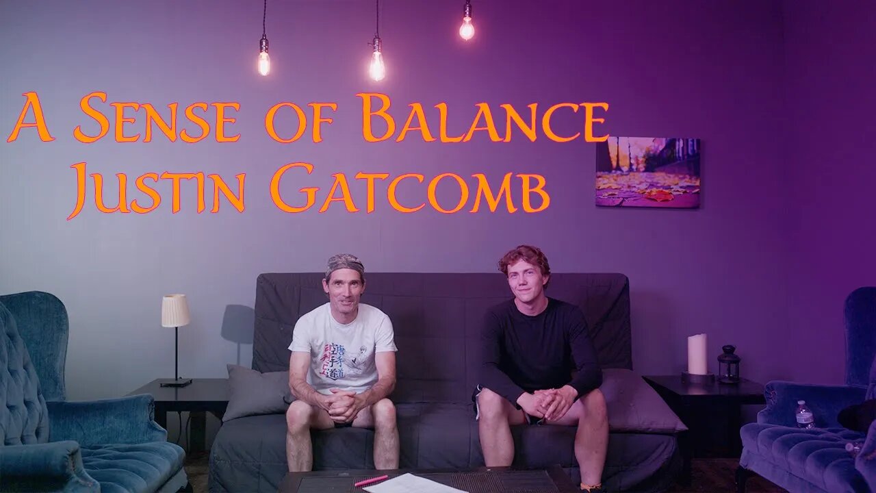 A Sense of Balance Justin Gatcomb Interview