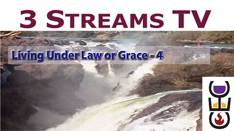 Living Under Grace Or Law - 4