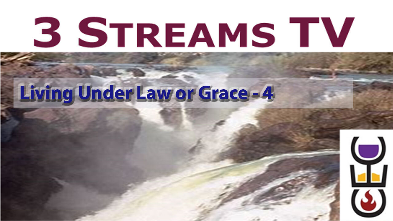 Living Under Grace Or Law - 4