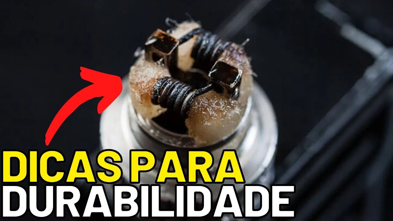 Como aumentar a durabilidade da coil do vape? MAIS VIDA ÚTIL!