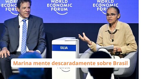 Marina Silva faz "FAKE NEWS" sobre o Brasil