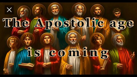 Apostolic age is coming