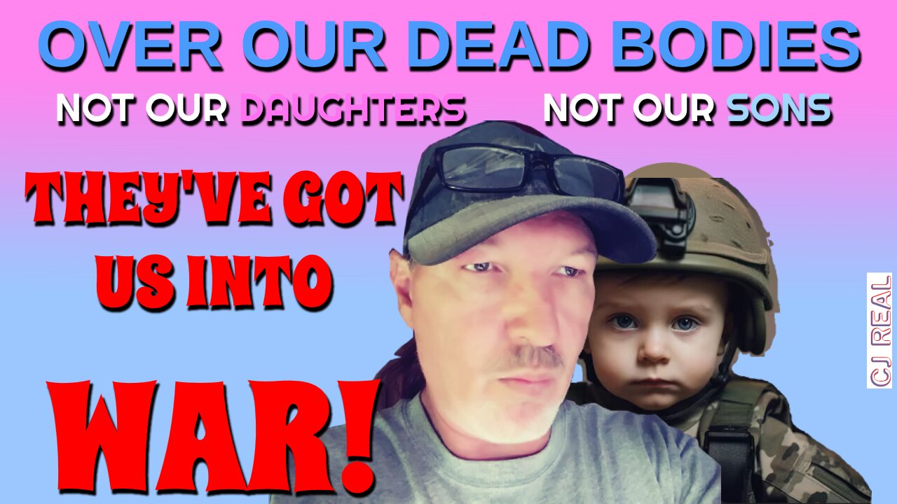 THEY GOT US INTO WAR - OUR KIDS WILL NOT BE GOING