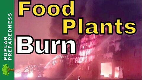 More Food Plant Fires & Arson Attempts | Food Shortage News Updates