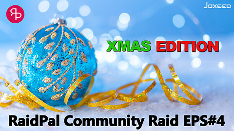 RaidPal Community Raid EPS#4 - XMAS EDITION