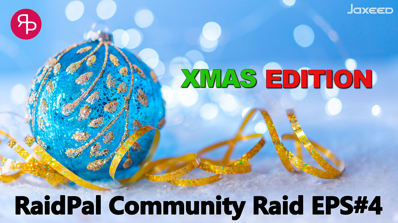 RaidPal Community Raid EPS#4 - XMAS EDITION