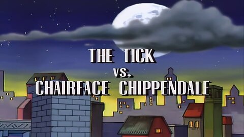 The Tick ( The Tick vs Chairface Chippendale) Full Cartoon 1994 )