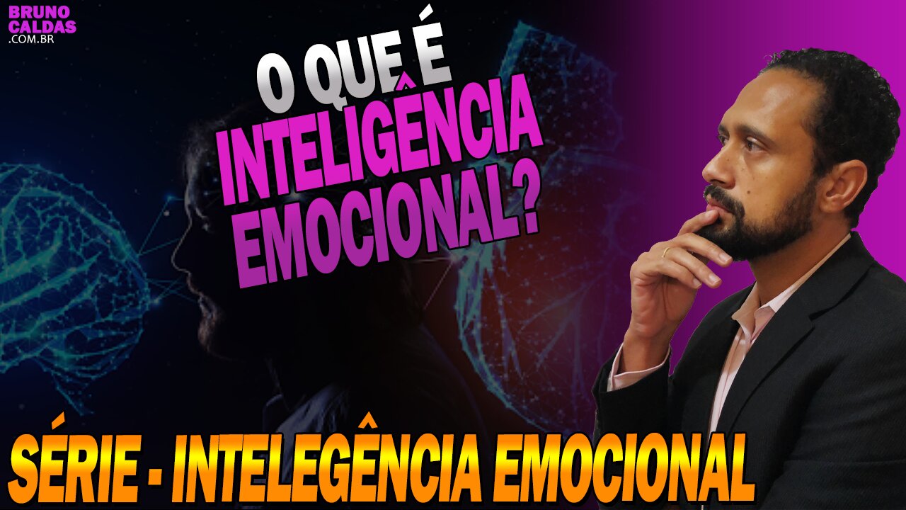 O que é inteligência Emocional? – Série Inteligência Emocional ep2