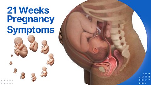 21 weeks pregnancy Symptom